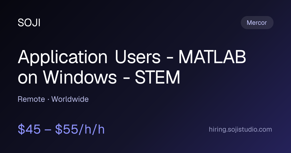 Application Users - MATLAB on Windows - STEM (Mercor) — SOJI